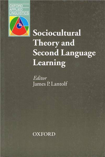 Oxford Applied Linguistics: Sociocultural Theory and Second Language Learning