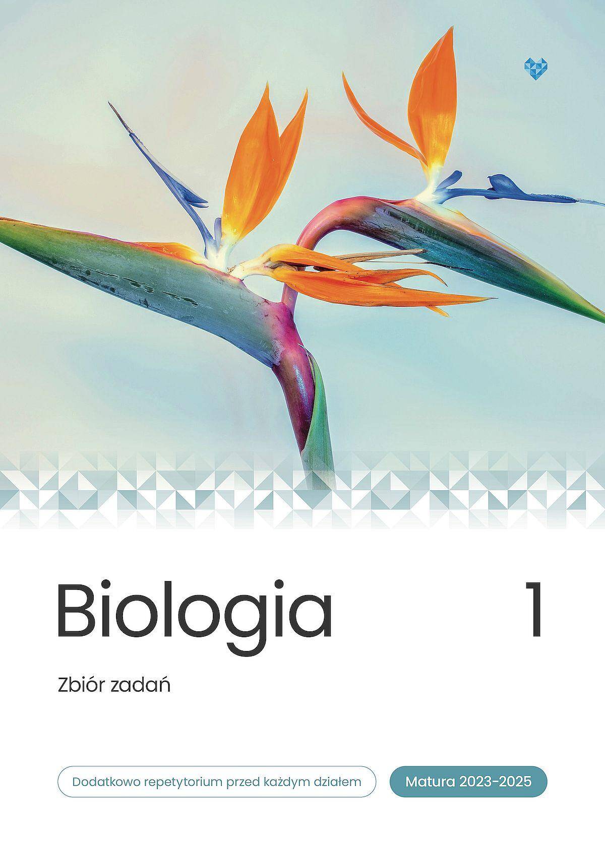 Biologia zbiór zadań matura 2023 - 2025 Tom 1