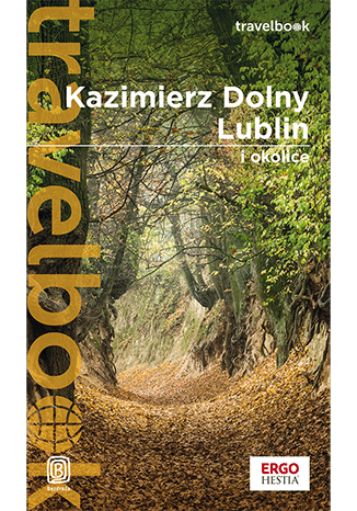 Kazimierz Dolny, Lublin i okolice. Travelbook wyd. 3