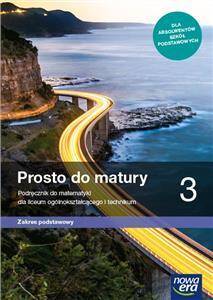 Matematyka. Prosto do matury. Część 3. Podręcznik. Zakres podstawowy. Szkoła ponadpodstawowa edycja 2024