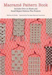 Macrame Pattern Book : Includes Over 170 Knots, Patterns and Projects