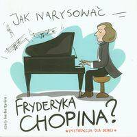 Jak narysować Fryderyka Chopina?