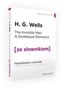 The Invisible Man / Niewidzialny człowiek z podręcznym słownikiem angielsko-polskim Poziom B1/B2
