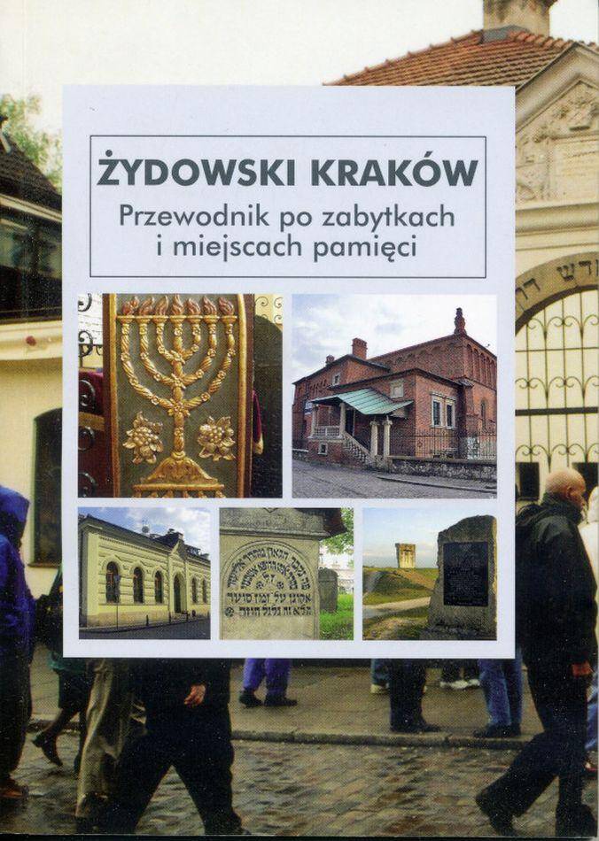 Żydowski Kraków. Przewodnik po zabytkach i miejscach pamięci wyd. 5