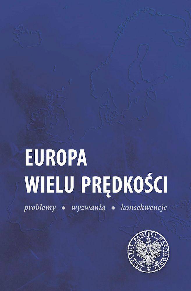 Europa wielu prędkości. Problemy, wyzwania, konsekwencje