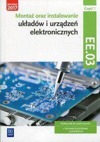 Montaż oraz instalowanie układów i urządzeń elektronicznych Kwalifikacja EE.03 Podręcznik do nauki z