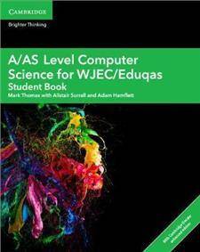 A/AS Level Computer Science for WJEC/Eduqas Student Book with Cambridge Elevate Enhanced Edition (2 Years)