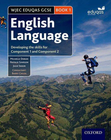 WJEC Eduqas GCSE  English Language Student Book 1: Developing the Skills for Component 1 and Component 2