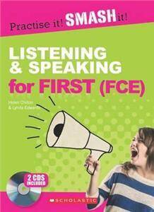 Practise it! Smash it! Listening and Speaking for First + key