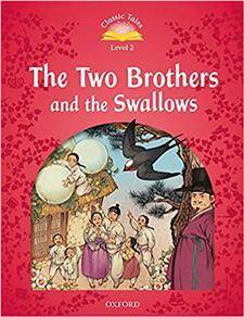 Classic Tales 2E 2 The Two Brothers and the Swallows Book and Audio MultiROM