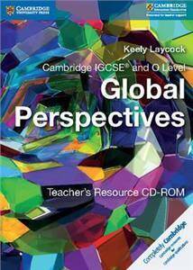 Cambridge IGCSEA and O Level Global Perspectives Teacher's Resource CD-ROM