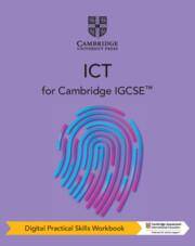 Cambridge IGCSE ICT Third edition Digital Practical Skills for IGCSE ICT Workbook (2 years)