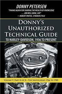 Donny's Unauthorized Technical Guide to Harley-Davidson, 1936 to Present : Volume V: Part II of II-T