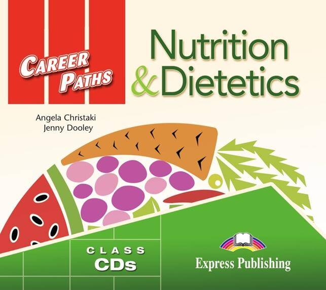 Career Paths Nutrition & Dietetics. Class Audio CDs