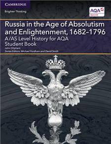 A/AS Level History for AQA Russia in the Age of Absolutism and Enlightenment, 1682-1796 Student Book