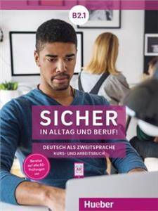 Sicher in Alltag und Beruf! B2.1 Podręcznik + zeszyt ćwiczeń