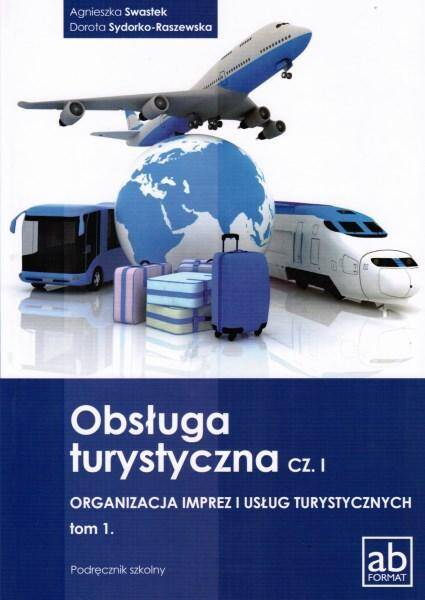 Obsługa turystyczna cz.1 Organizacja imprez i usług turystycznych tom.1 (Zdjęcie 1)