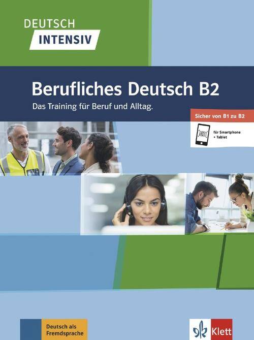 Deutsch intensiv Berufliches Deutsch B2. Das Training für Beruf und Alltag.
