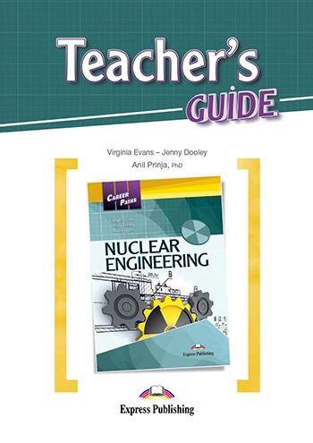 Career Paths Nuclear Engineering. Teacher's Guide
