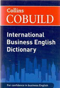 Collins Cobuild. International Business English Dictionary