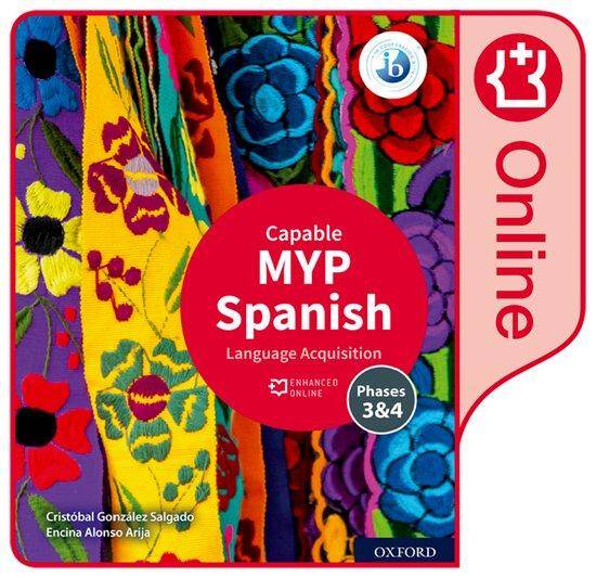 NEW MYP Spanish: Language Acquisition Capable Enhanced Online Course Book (2020)