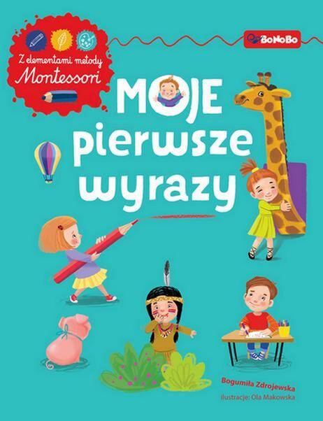 Moje pierwsze wyrazy. Ćwiczenia z elementami metody Montessori