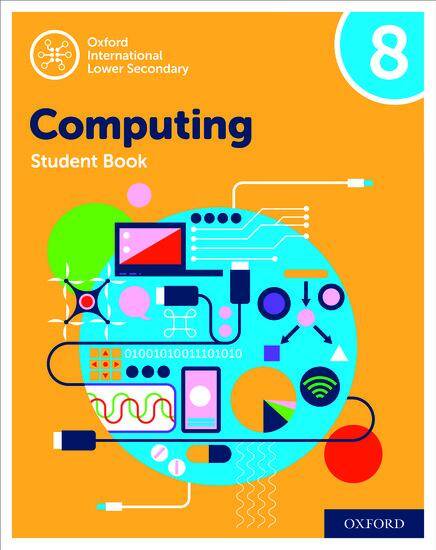 Oxford International Lower Secondary Computing: Student Book 8