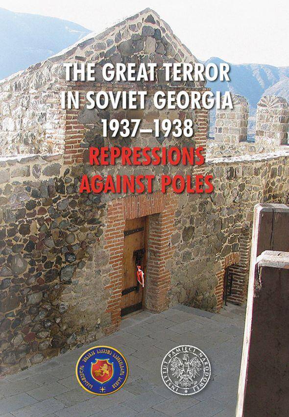 The great terror in soviet georgia 1937–1938 repressions against poles