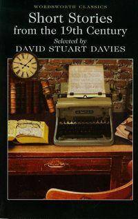 Selected Stories from the 19th Century/ David Stuart Davies