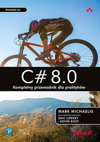 C# 8.0. Kompletny przewodnik dla praktyków wyd. 7