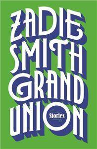 Grand Union/Zadie Smith