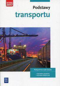 Podstawy transportu Podręcznik do nauki zawodu Technik logistyk Technik spedytor