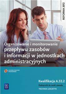 Organizowanie i monitorowanie przepływu zasobów i informacji w jednostkach administracyjnych. Kwalif
