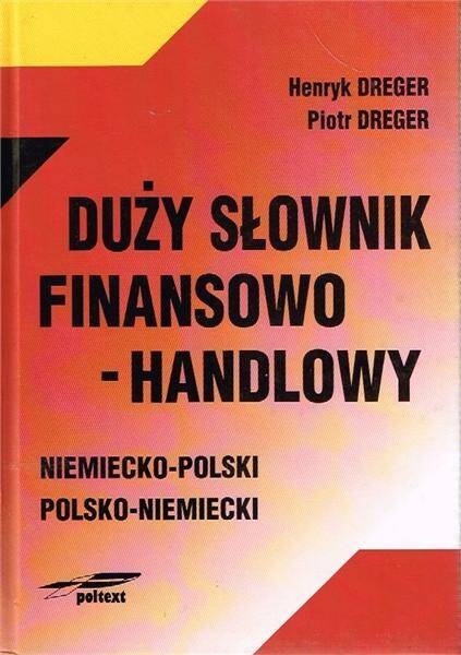 Duży słownik finansowo - handlowy niemiecko - polski, polsko - niemiecki