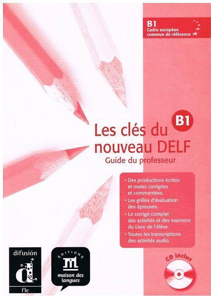 Les cles du nouveau DELF poradnik nuaczyciela + płyta CD poziom B1