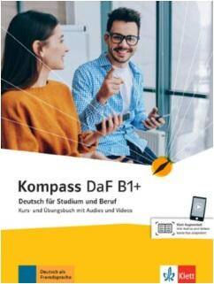 Kompass DaF B1+ Deutsch für Studium und Beruf. Kurs- und Übungsbuch mit Audios und Videos