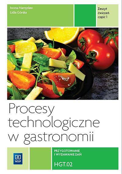 Procesy technologiczne w gastronomii. Kwalifikacja HGT.02  ćwiczenia