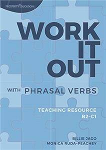 Work It Out with Phrasal Verbs: Teaching Resource (B2-C1)