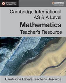 Cambridge International AS & A Level Mathematics Cambridge Elevate Teacher's Resource