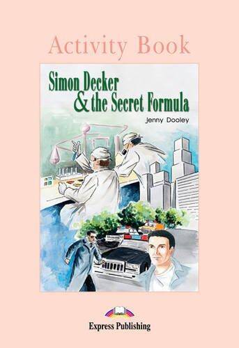 Graded Readers Poziom 1 Simon Decker & the Secret Formula. Activity Book