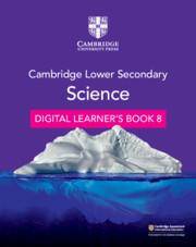 NEW Cambridge Lower Secondary Science Digital Learner’s Book Stage 8