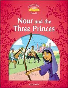 Classic Tales 2E 2 Nour and the Three Princes