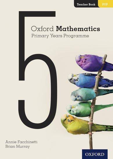 Oxford Mathematics Primary Years Programme Teacher Book 5