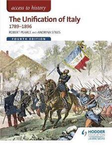 Pearce and Stiles. Access to History: The Unification of Italy 1789-1896.