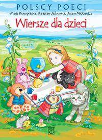 Polscy poeci  Wiersze dla dzieci   M.Konopnicka, S.Jachowicz