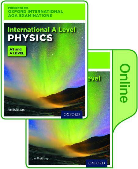 International AS & A Level Physics for Oxford International AQA Examinations: Print & Online Textbook Pack