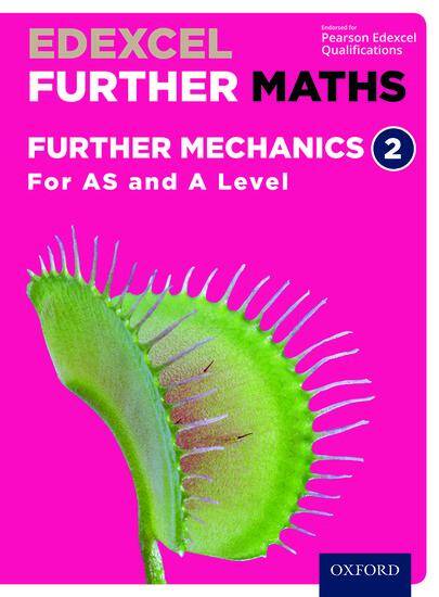 Edexcel A Level Further Maths: Further Mechanics 2 Student Book (A Level only)