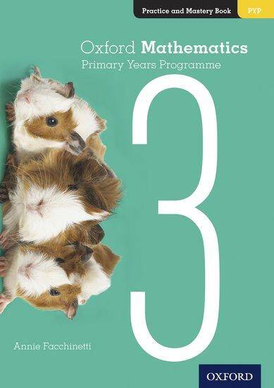 Oxford Mathematics Primary Years Programme Practice and Mastery Book 3