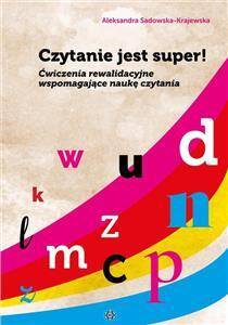 Czytanie jest super! Ćwiczenia rewalidacyjne wspomagające naukę czytania