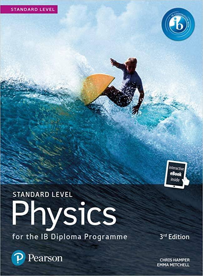 Pearson Physics for the IB Diploma. Standard Level